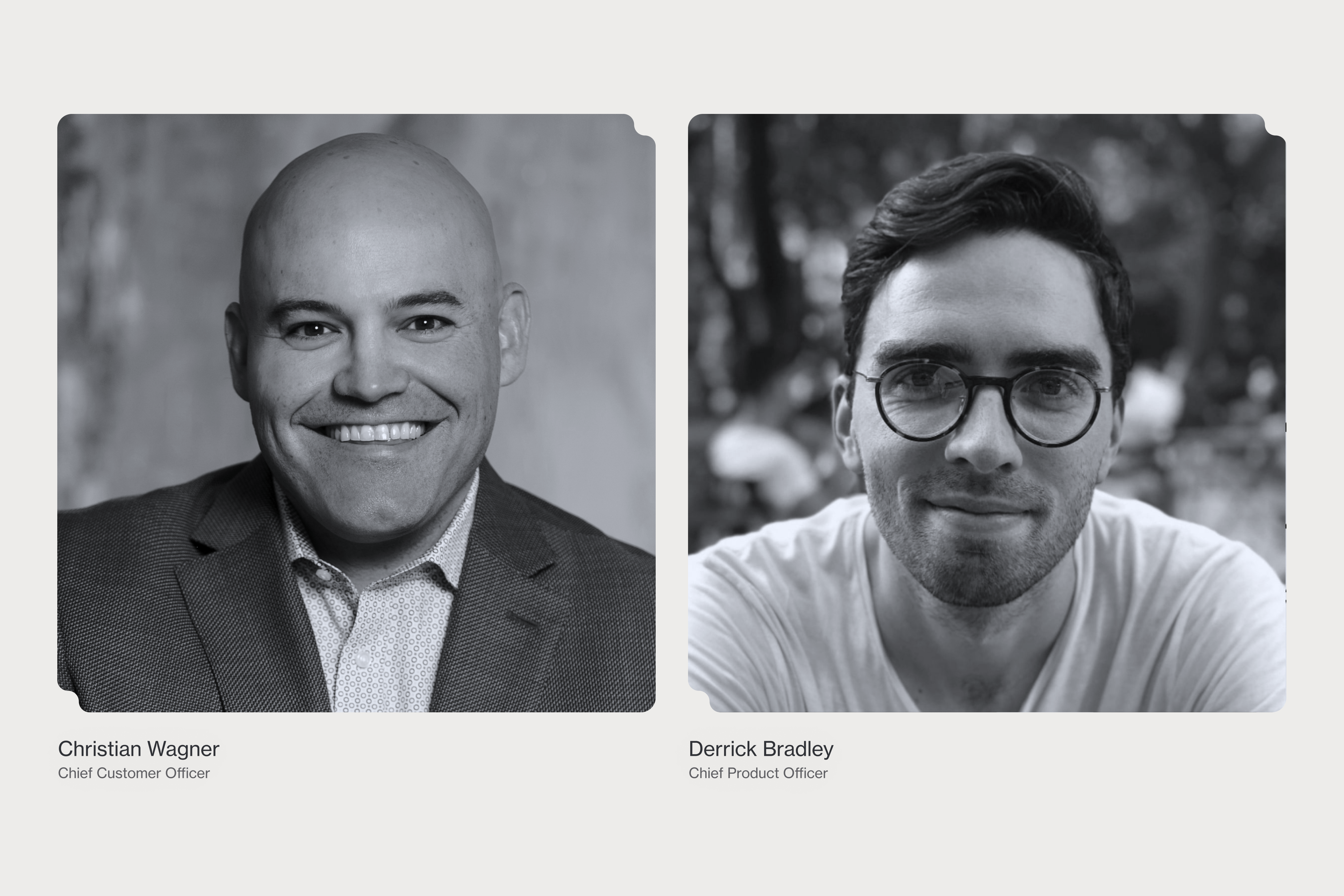 Photos of Christian Wagner, Chief Customer Officer, and Derrick Bradley, Chief Product Officer.